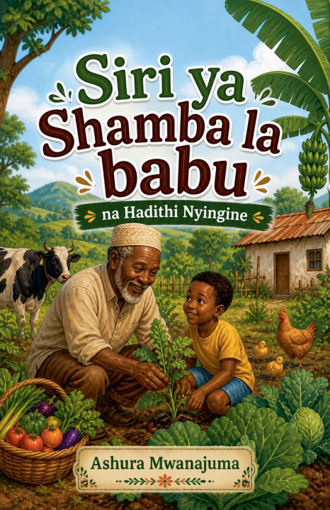 Libro Siri ya Shamba la Babu na Hadithi Nyingine Ashura Mwanajuma