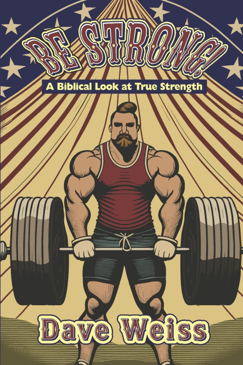 Book Be Strong! Dave Weiss