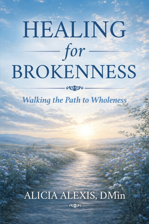 Knjiga Healing for Brokenness Alicia Alexis