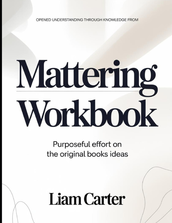 Könyv Opened Understanding Through Knowledge From Mattering Liam Carter