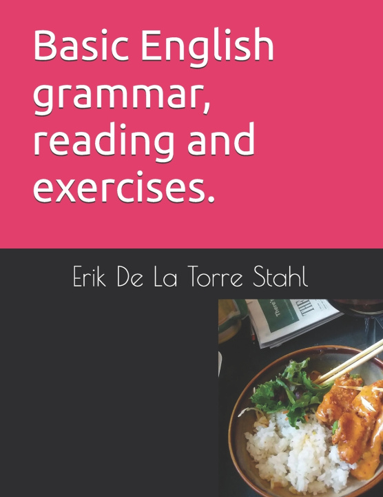 Kniha Basic English Grammar and Reading Exercises Erik De La Torre Stahl