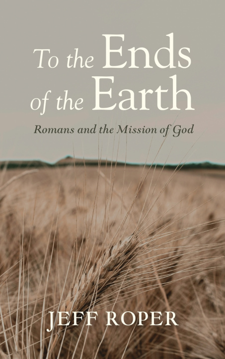 Kniha To the Ends of the Earth Jeff Roper