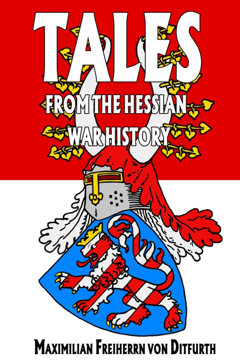 Kniha Tales from the Hessian War History Maximilian Freiherrn von Ditfurth