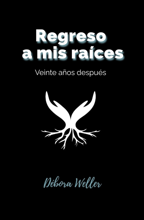 Knjiga Regreso a mis raíces Débora Weller