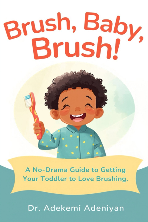 Kniha BRUSH, BABY, BRUSH! Adekemi Adeniyan