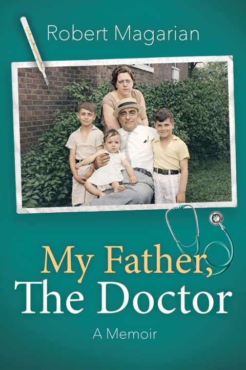 Knjiga My Father, The Doctor Robert Magarian