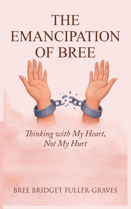 Knjiga THE EMANCIPATION OF BREE BREE BRIDGET FULLER-GRAVES