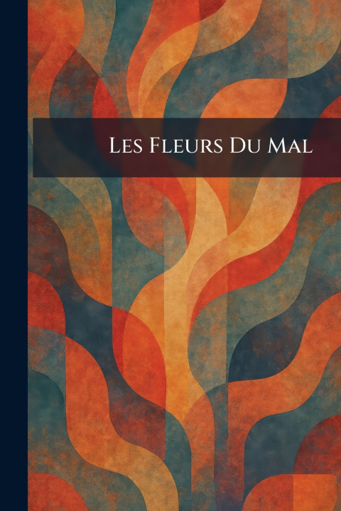 Kniha Les Fleurs Du Mal Ãditions Fernand Roches