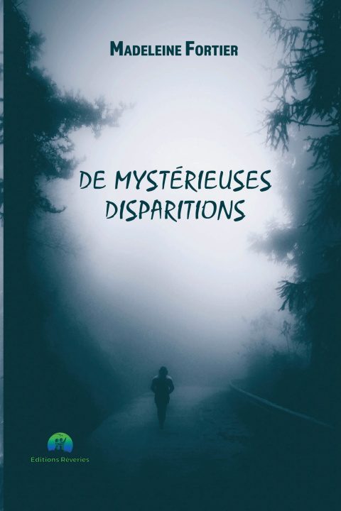 Knjiga DE MYSTERIEUSES DISPARITIONS MADELEINE FORTIER