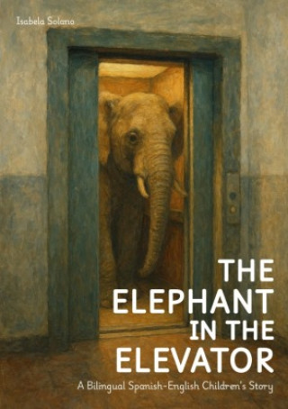 Könyv The Elephant in the Elevator Isabela Solano