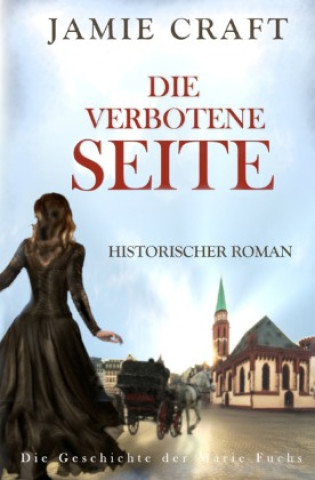 Kniha Die verbotene Seite. Die Geschichte der Marie Fuchs (1) Jamie Craft