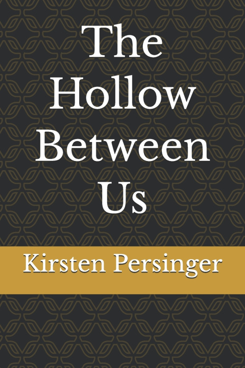 Kniha The Hollow Between Us Kirsten Persinger
