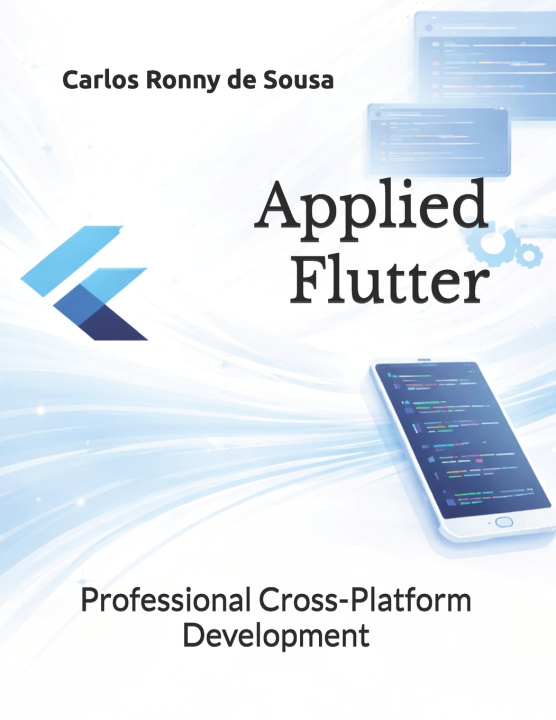Kniha Applied Flutter Carlos Ronny de Sousa