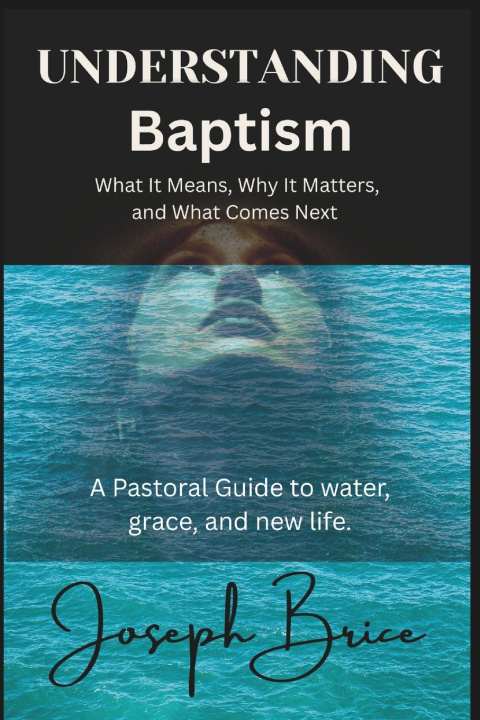 Kniha Understanding Baptism Joseph Brice