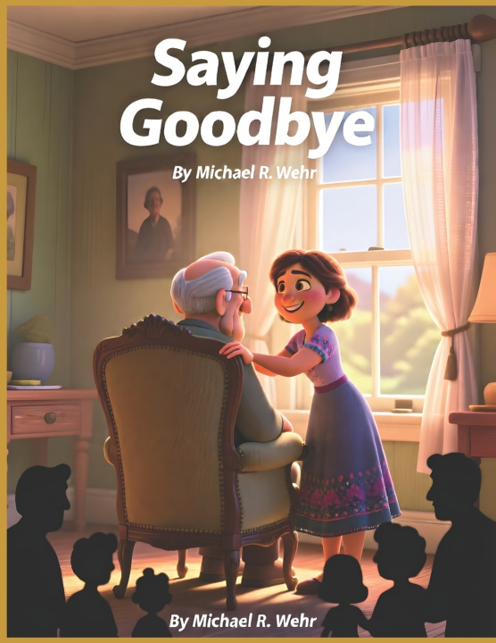 Kniha Saying Goodbye Michael R. Wehr