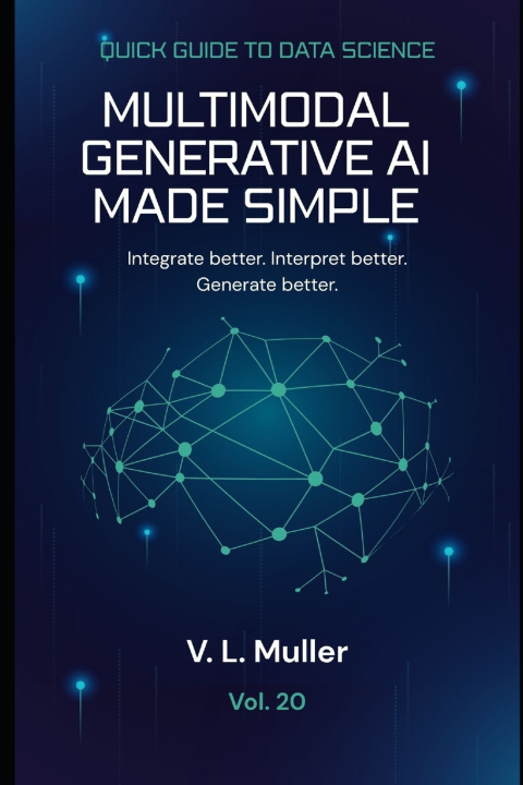 Kniha Multimodal Generative AI Made Simple V. L. Muller