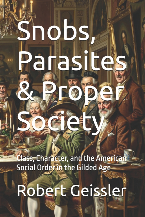 Knjiga Snobs, Parasites & Proper Society Robert Geissler