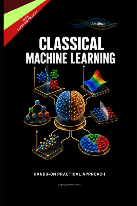 Kniha Classical Machine Learning Ajit Singh