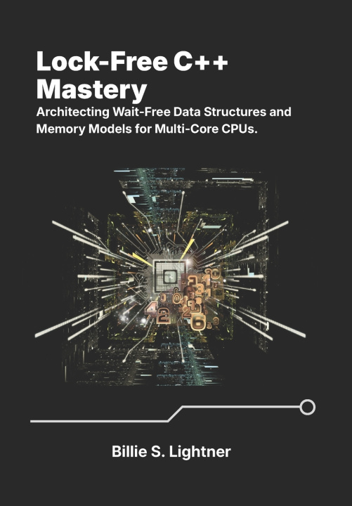 Kniha Lock-Free C++ Mastery Billie S. Lightner