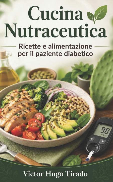Kniha Cucina Nutraceutica - Ricette e alimentazione per il paziente diabetico Victor Hugo Tirado Castillo