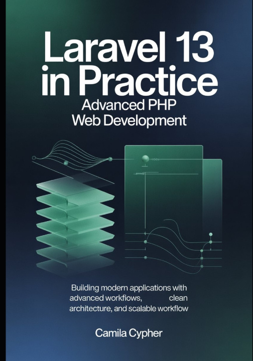 Kniha Laravel 13 in Practice Advanced PHP Web Development Camila Cypher
