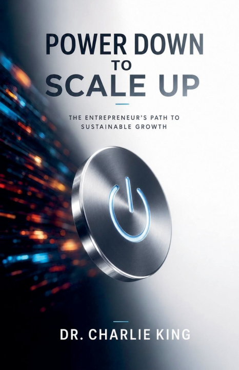 Kniha Power Down to Scale Up Charlie KING