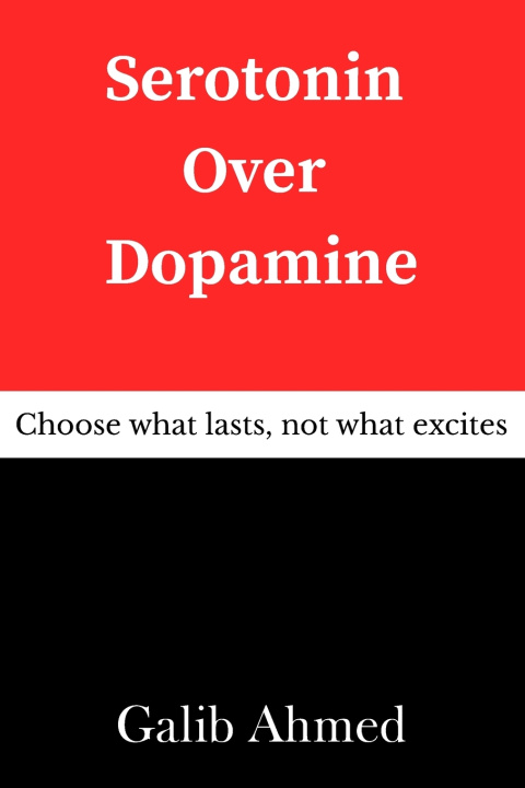 Carte Serotonin Over Dopamine Galib Ahmed