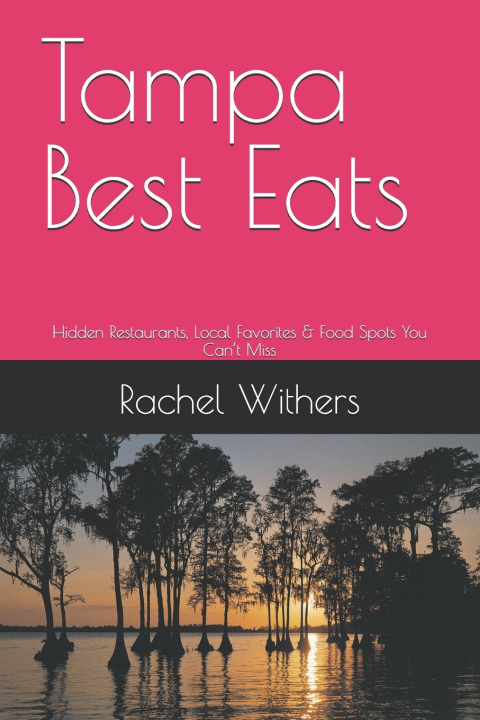 Kniha Tampa Best Eats Rachel Withers