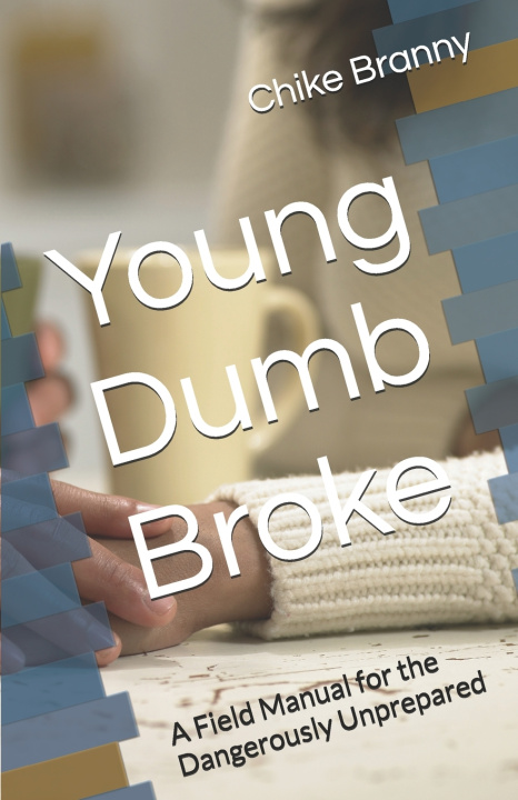 Kniha Young Dumb Broke Chike Branny