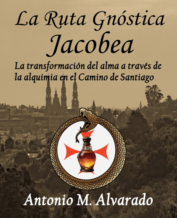 Knjiga La ruta gnóstica jacobea Antonio M. Alvarado