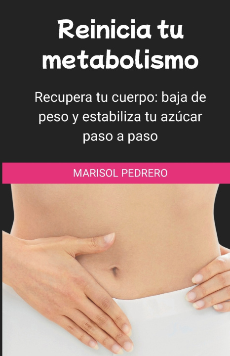 Knjiga Reinicia tu metabolismo Marisol Pedrero