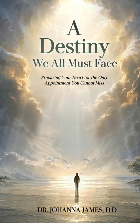 Kniha A Destiny We All Must Face Dr. Johanna James D.D.