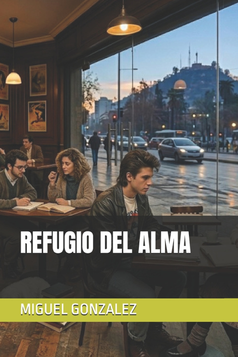 Kniha REFUGIO DEL ALMA MIGUEL A GONZALEZ ZUNIGA