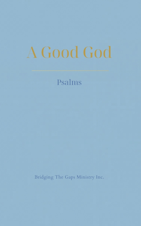 Kniha A Good God Bridging The Gaps Ministry