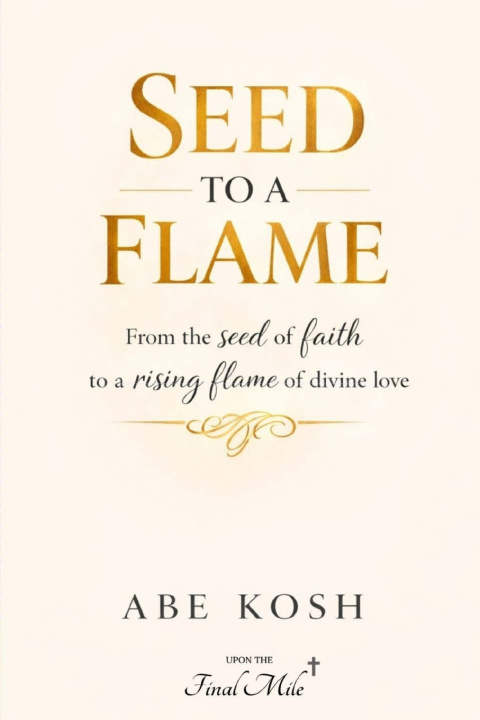 Knjiga SEED TO A FLAME Abe Kosh