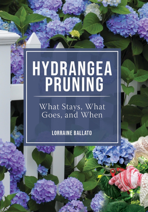 Kniha HYDRANGEA PRUNING LORRAINE B Ballato