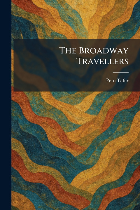 Kniha The Broadway Travellers Pero Tafur