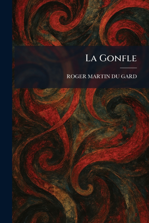 Kniha La Gonfle ROGER MARTIN DU GARD