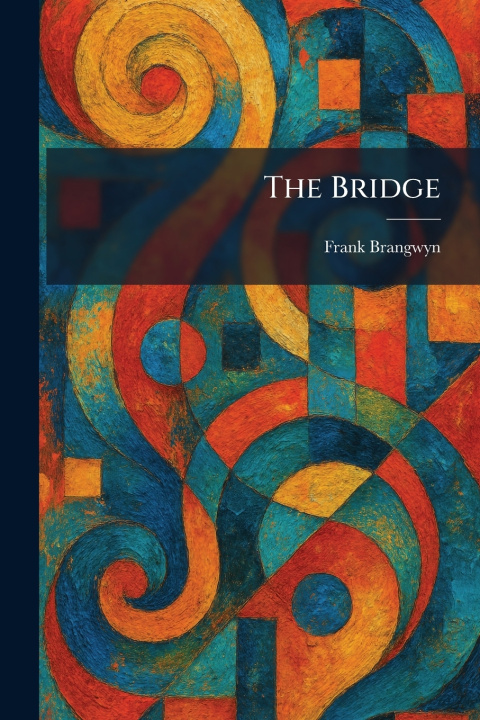 Kniha The Bridge Frank Brangwyn