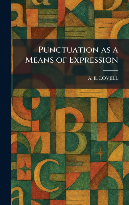 Knjiga Punctuation as a Means of Expression A. E. LOVELL