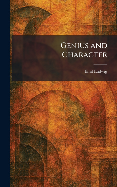 Kniha Genius and Character Emil Ludwig