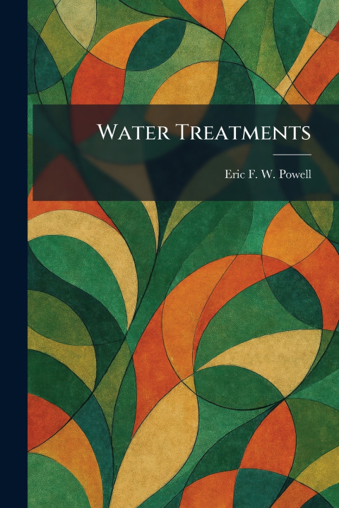 Kniha Water Treatments Eric F. W. Powell