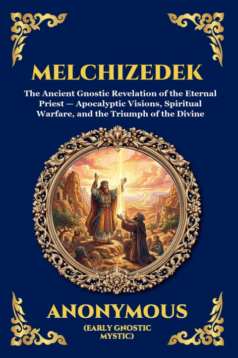 Kniha Melchizedek Anonymous (Early Gnostic Mystic)