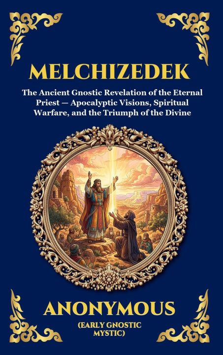 Kniha Melchizedek Anonymous (Early Gnostic Mystic)