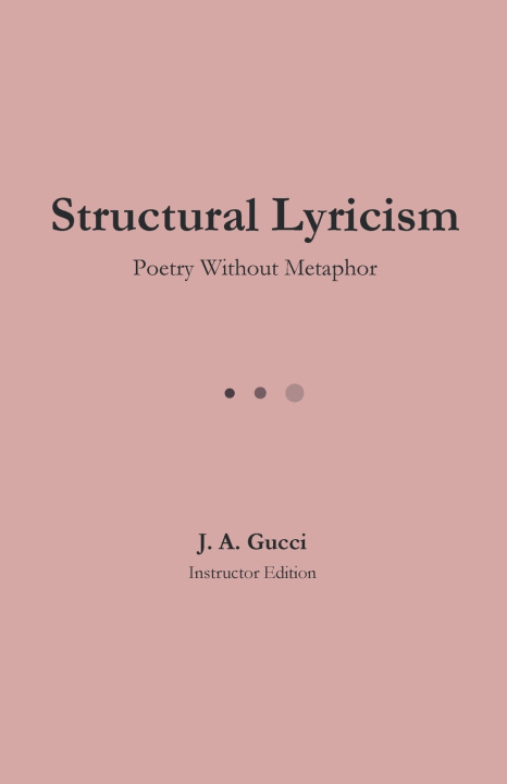 Kniha Structural Lyricism J. A. Gucci