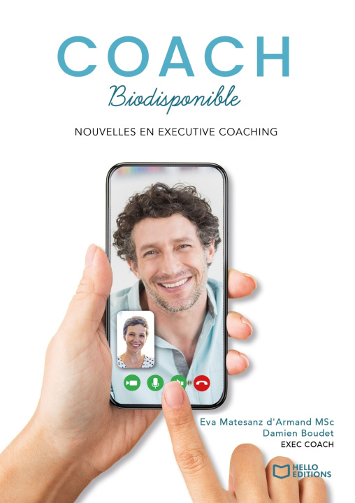 Knjiga Le coach biodisponible - Nouvelles en executive coaching Eva Matesanz d'Armand MSc