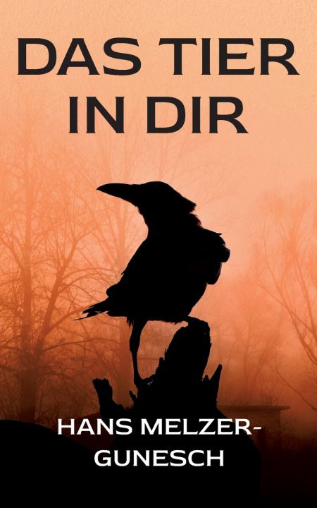 Kniha Das Tier in dir Hans Melzer-Gunesch