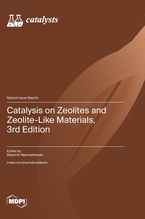Knjiga Catalysis on Zeolites and Zeolite-Like Materials, 3rd Edition Wladimir Reschetilowski