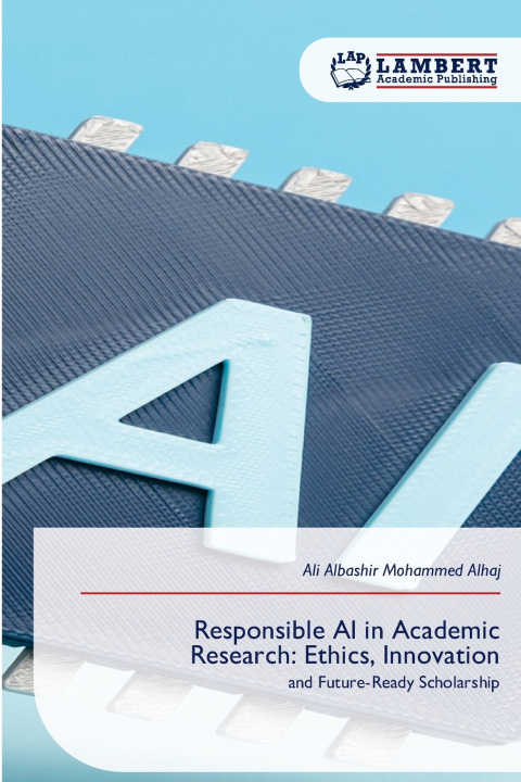Kniha Responsible AI in Academic Research Ali Albashir Mohammed Alhaj