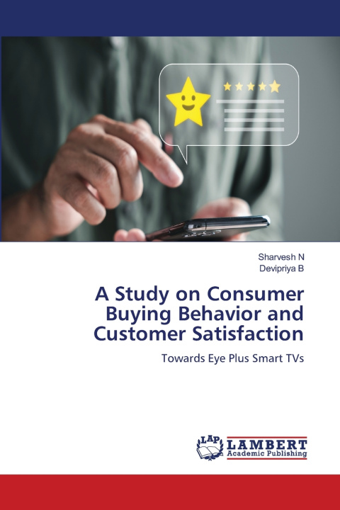 Kniha A Study on Consumer Buying Behavior and Customer Satisfaction Sharvesh N